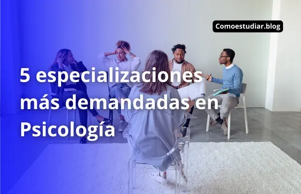 5 principales especializaciones en Psicología